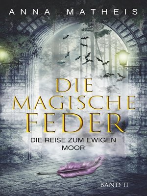 cover image of Die magische Feder--Band 2